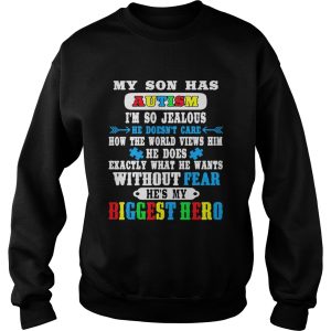 My son has autism I'm so jealous he doesn't care how shirt 3