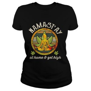 Namast'ay Home And Get High Namaste Shirt 1