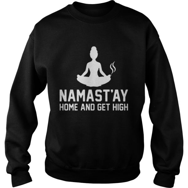 Namastay home and get high shirt