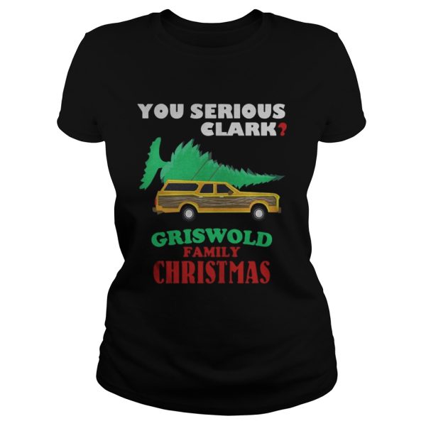 National Lampoon’s Christmas Vacation You Serious Clark Griswold Family Christmas shirt