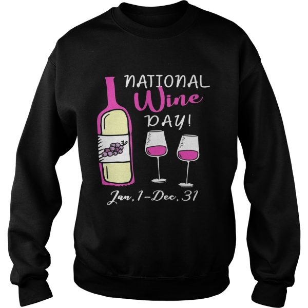 National Wine Day Jan 1- Dec 31 Funny Shirt