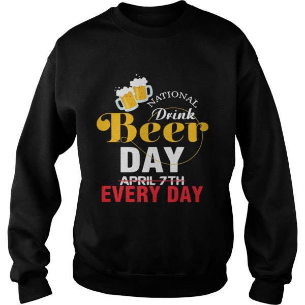 National drink beer day April 7th every day shirt