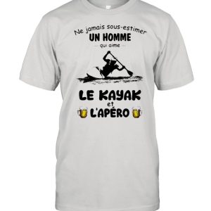 Ne jamais sous estimer un homme – Kayak et L’apero shirt