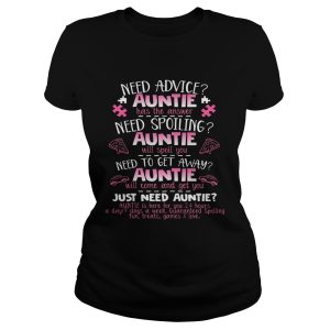 Need advice auntie has the answer need spoiling auntie will spoil you shirt 1