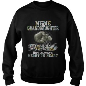 Nene and granddaughter not always eye to eye always heart to heart t shirt 3