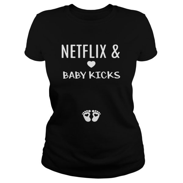 Netflix and baby kicks shirt