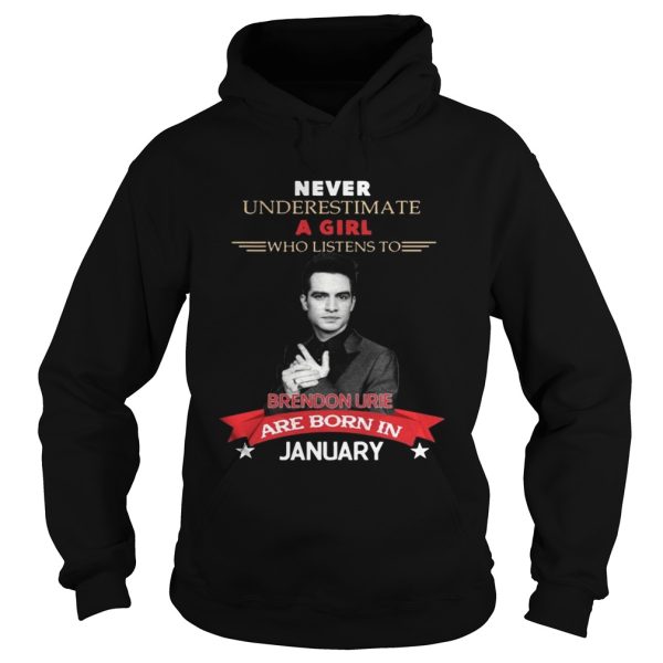 Never Underestimate A Girl Who Listens To Brendon Urie Are Born In January Shirt