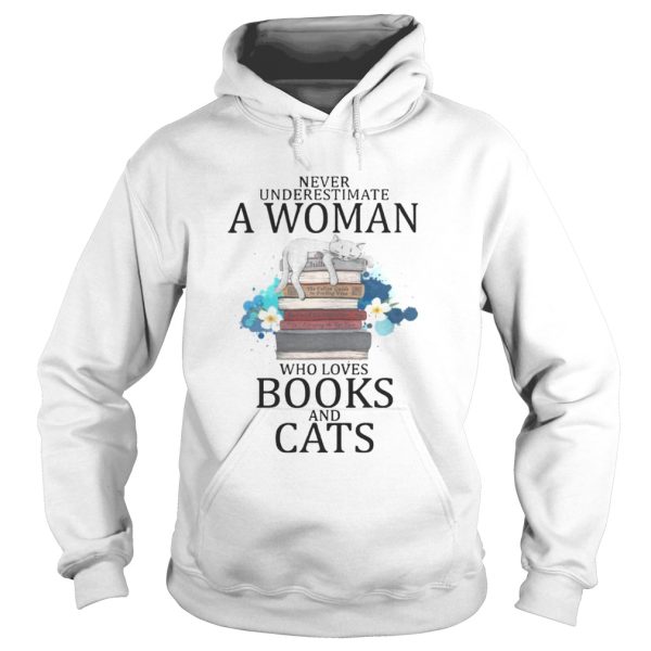 Never Underestimate A Woman Who Loves Books And Cats Shirt