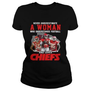 Never Underestimate A Woman Who Understands Football And Loves Chiefs Shirt 2