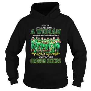 Never Underestimate A Woman Who Understands Football And Loves Oregon Ducks Shirt 1