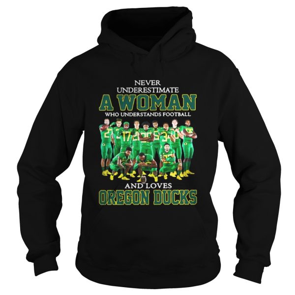 Never Underestimate A Woman Who Understands Football And Loves Oregon Ducks Shirt