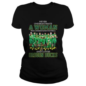 Never Underestimate A Woman Who Understands Football And Loves Oregon Ducks Shirt 2
