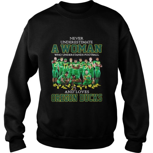 Never Underestimate A Woman Who Understands Football And Loves Oregon Ducks Shirt