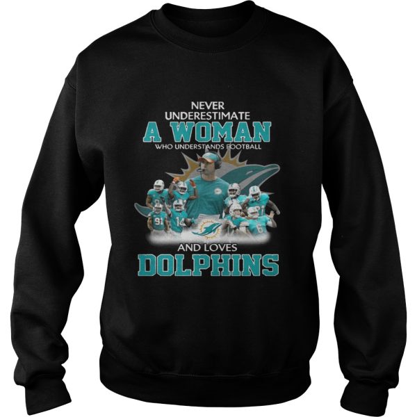 Never Underestimate a Woman Who Understands Football And Loves Dolphins T-shirt