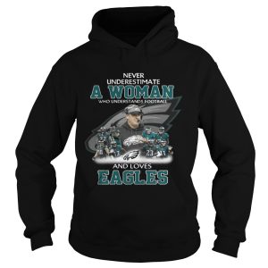 Never Underestimate a Woman Who Understands Football And Loves Eagles T shirt 1