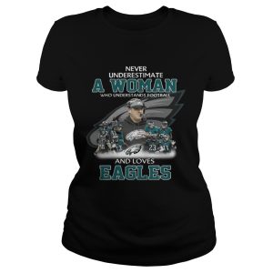 Never Underestimate a Woman Who Understands Football And Loves Eagles T shirt 2