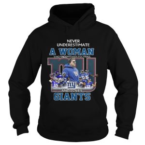 Never Underestimate a Woman Who Understands Football And Loves Giants T shirt 1
