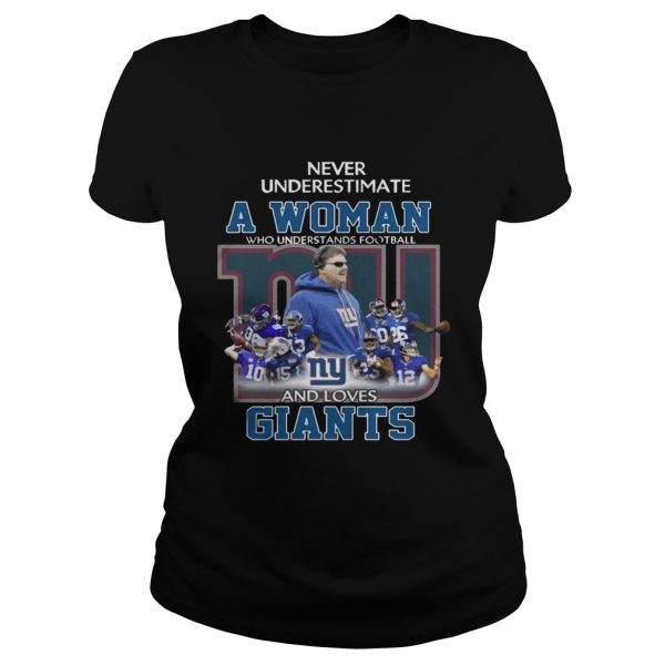 Never Underestimate a Woman Who Understands Football And Loves Giants T-shirt