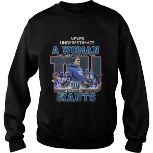 Never Underestimate a Woman Who Understands Football And Loves Giants T-shirt 2 Never Underestimate a Woman Who Understands Football And Loves Giants T shirt 3