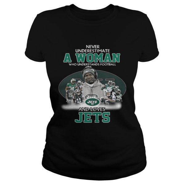 Never Underestimate a Woman Who Understands Football And Loves Jets T-shirt