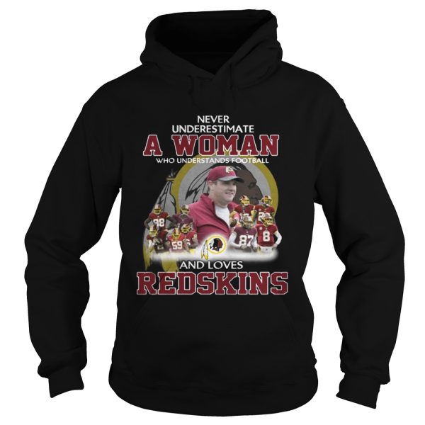 Never Underestimate a Woman Who Understands Football And Loves Redskins T-shirt