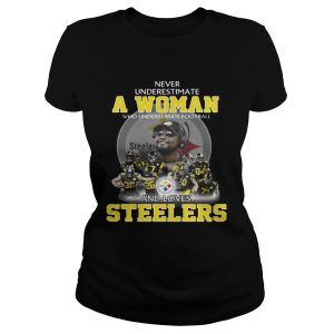 Never Underestimate a Woman Who Understands Football And Loves Steelers T shirt 2