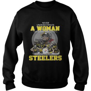 Never Underestimate a Woman Who Understands Football And Loves Steelers T shirt 3