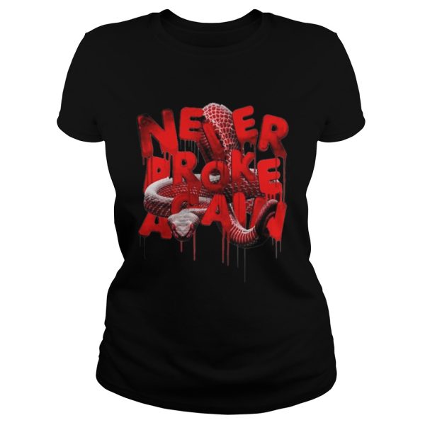 Never broke again shirts