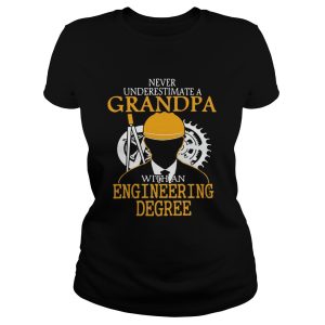 Never underestimate a grandpa with an engineering degree shirt 1