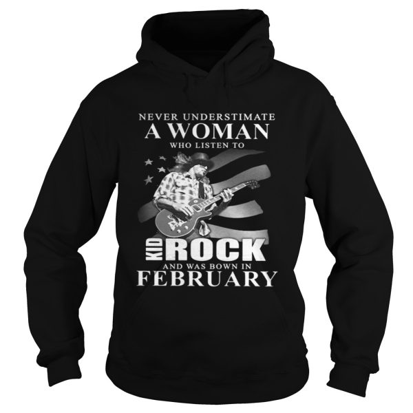 Never underestimate a woman who listen to kid rock february guitar shirt