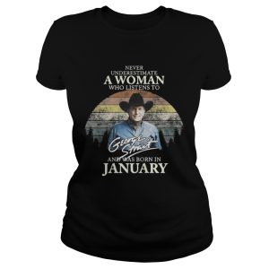 Never underestimate a woman who listens to George Strait and was born in January shirt 1 Never underestimate a woman who listens to George Strait and was born in January shirt 2
