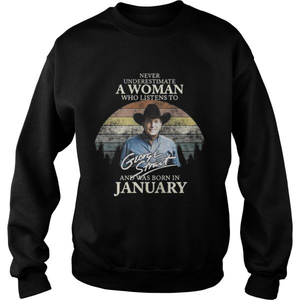 Never underestimate a woman who listens to George Strait and was born in January shirt