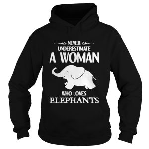 Never underestimate a woman who loves elephants shirt 1 Never underestimate a woman who loves elephants shirt 2