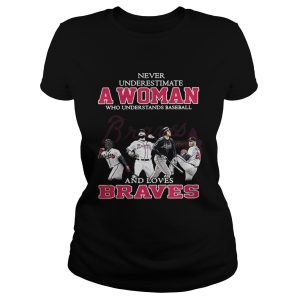 Never underestimate a woman who understands baseball and loves Braves shirt 1 Never underestimate a woman who understands baseball and loves Braves shirt 2