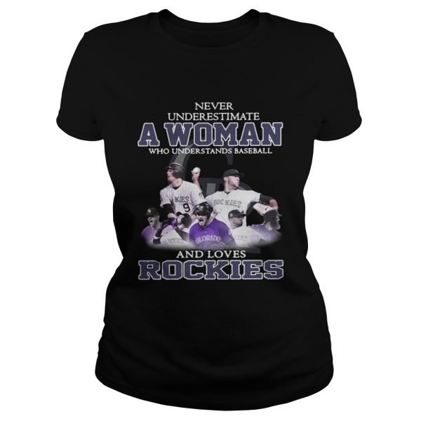 Never underestimate a woman who understands baseball and loves Rockies shirt