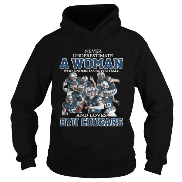 Never underestimate a woman who understands football and Byu Cougars shirt