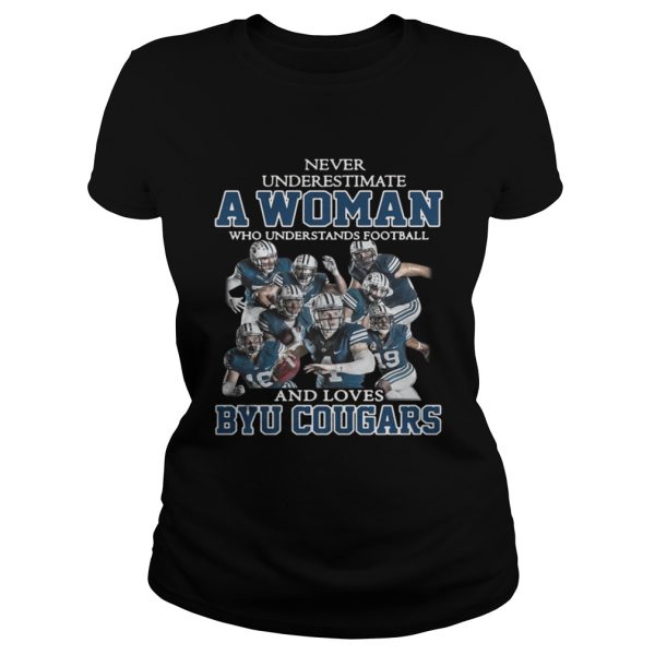 Never underestimate a woman who understands football and Byu Cougars shirt