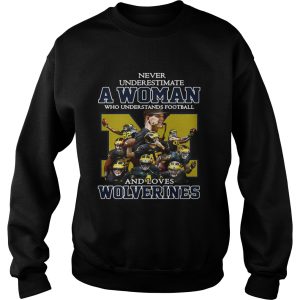Never underestimate a woman who understands football and loves Wolverines shirt 3