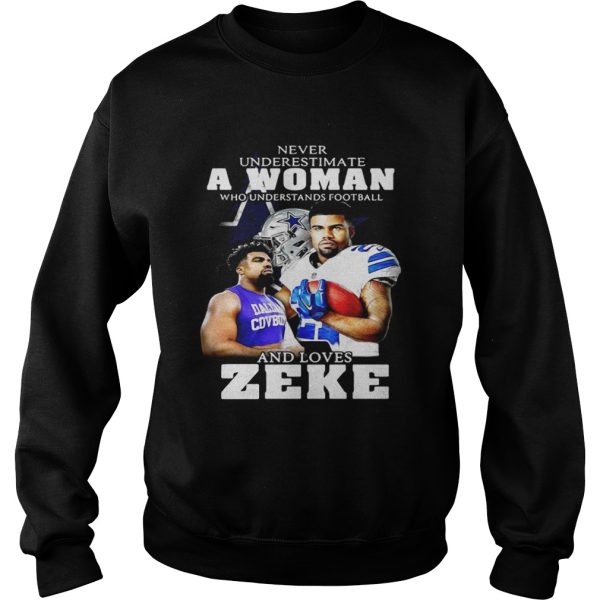 Never underestimate a woman who understands football loves Zeke shirt