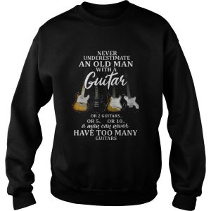 Never underestimate an old man with guitar or 2 guitars or 5 T Shirt 3