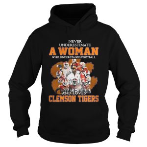 Never underestimate awoman who understands football and loves Clemson Tigers shirt 1