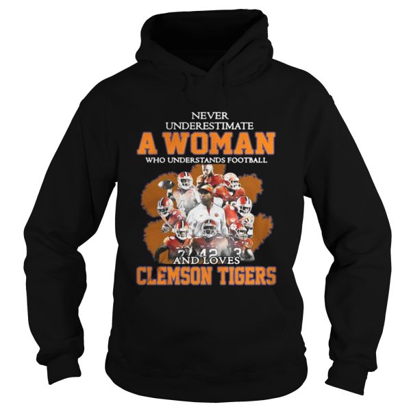 Never underestimate awoman who understands football and loves Clemson Tigers shirt