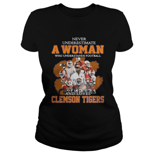 Never underestimate awoman who understands football and loves Clemson Tigers shirt