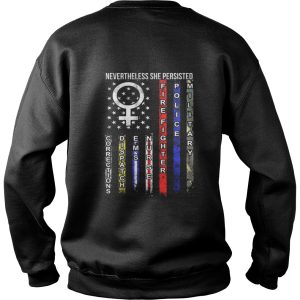 Nevertheless She Persisted American Corrections Dispatch EMS Nurse Firefighter Police Military Shirt 3