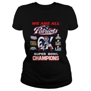 New England Patriots We Are All Patriots 6x Super Bowl Champions shirt 1