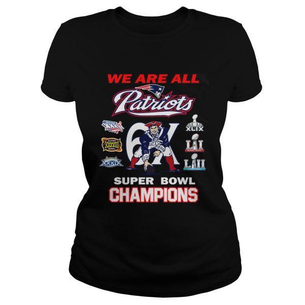 New England Patriots We Are All Patriots 6x Super Bowl Champions shirt