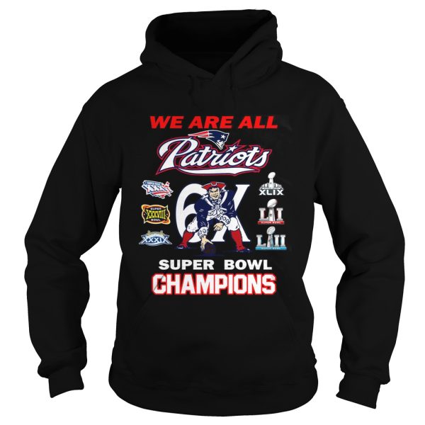 New England Patriots We Are All Patriots 6x Super Bowl Champions shirt