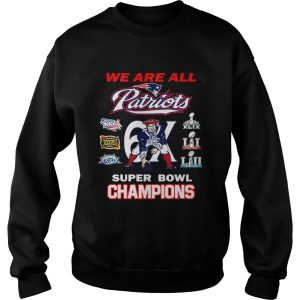 New England Patriots We Are All Patriots 6x Super Bowl Champions shirt 3