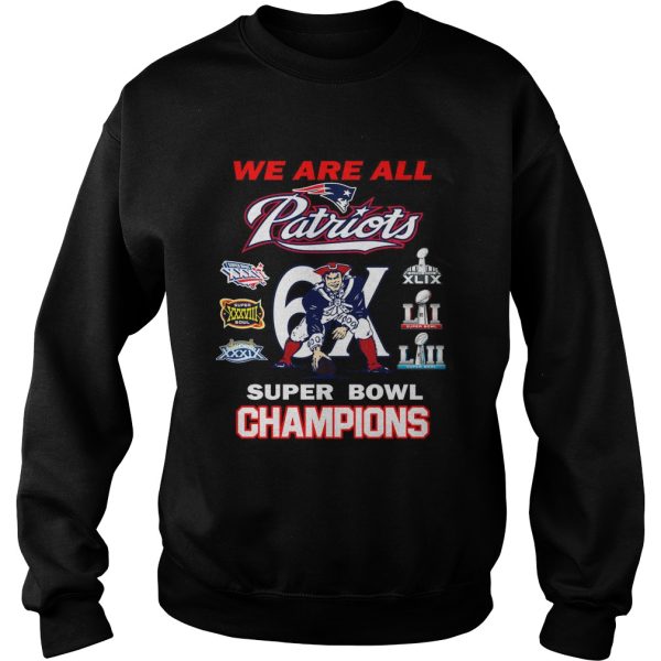 New England Patriots We Are All Patriots 6x Super Bowl Champions shirt