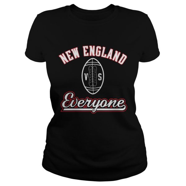 New England VS Everyone Shirt